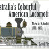 Australia's Colourful American Locomotives